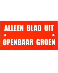 Tekstbord "Alleen blad uit openbaar groen" incl. trekbandjes